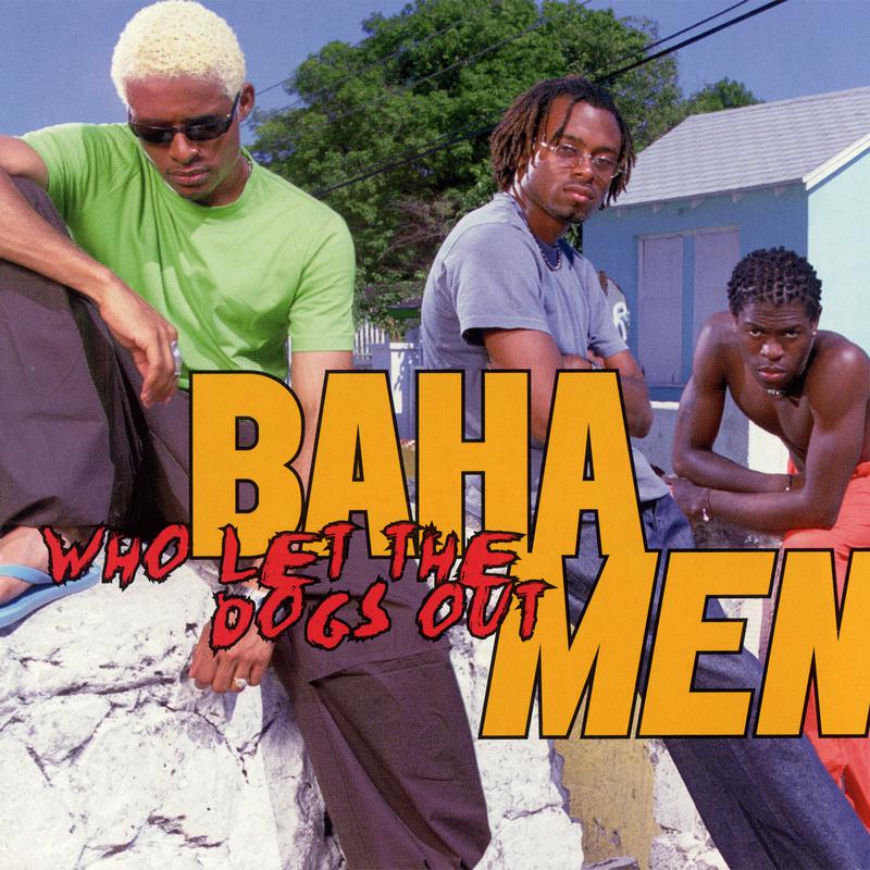 Who Let The Dogs Out歌词 歌手Baha Men-专辑Who Let The Dogs Out-单曲《Who Let The Dogs Out》LRC歌词下载