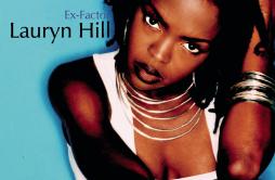 Ex-Factor (Radio Edit)歌词 歌手Lauryn Hill-专辑Ex-Factor-单曲《Ex-Factor (Radio Edit)》LRC歌词下载