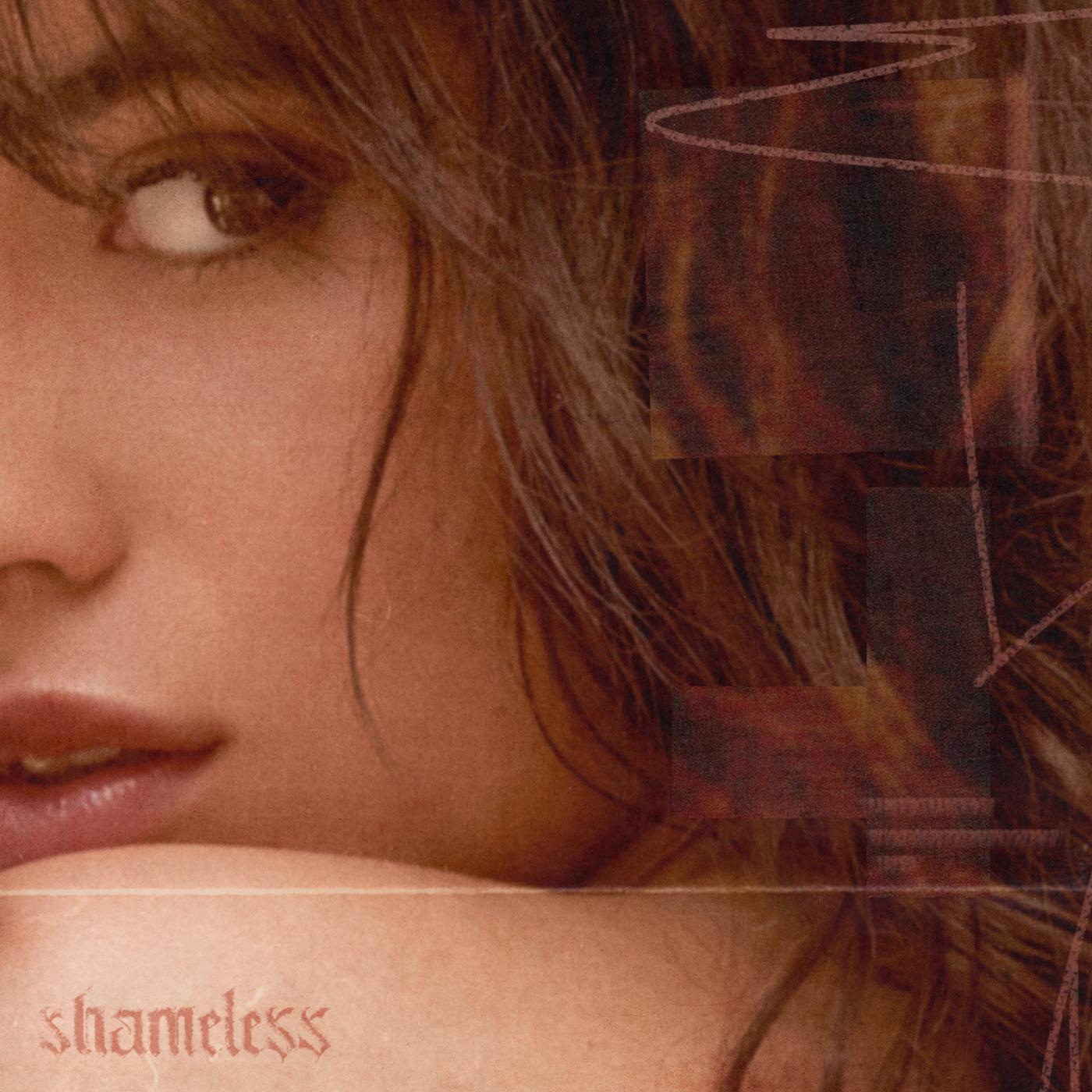 Shameless歌词 歌手Camila Cabello-专辑Shameless-单曲《Shameless》LRC歌词下载