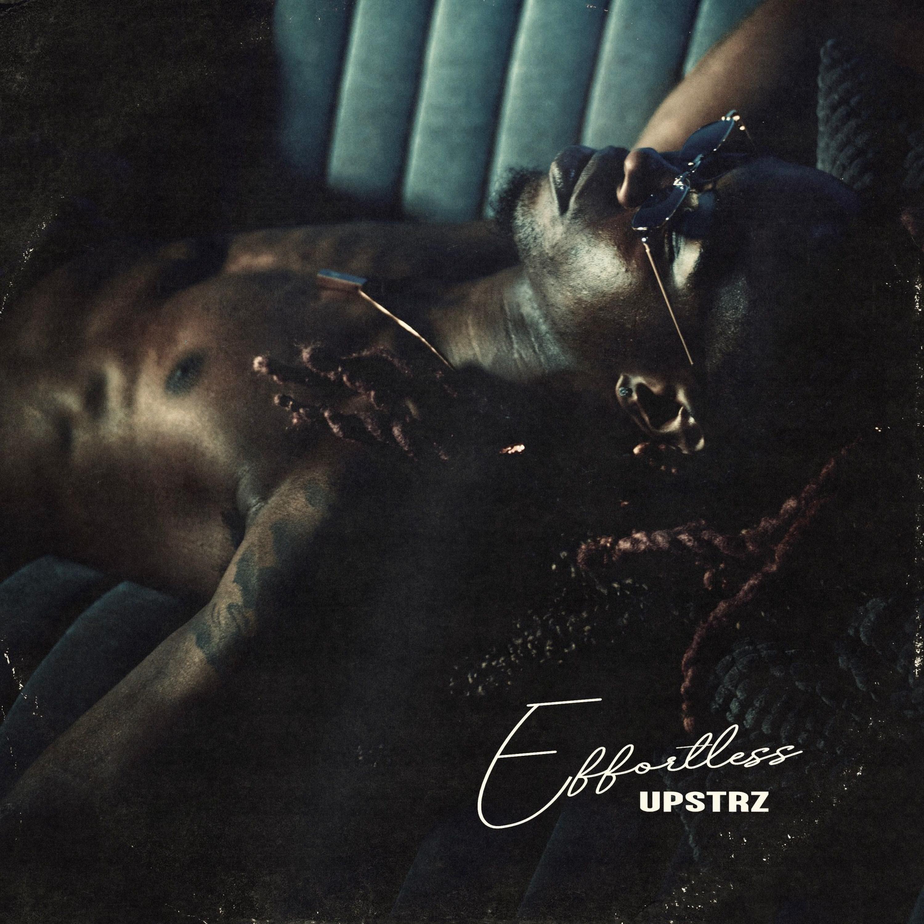 Effortless歌词 歌手Upstrz-专辑Effortless-单曲《Effortless》LRC歌词下载