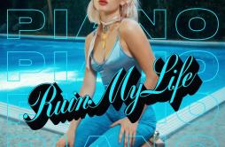 Ruin My Life (Piano Version)歌词 歌手Zara Larsson-专辑Ruin My Life (Piano Version)-单曲《Ruin My Life (Piano Version)》LRC歌词下载