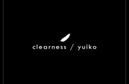 clearness歌词 歌手yuiko-专辑clearness-单曲《clearness》LRC歌词下载