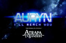 I'll Reach You歌词 歌手Auryn-专辑I'll reach you-单曲《I'll Reach You》LRC歌词下载