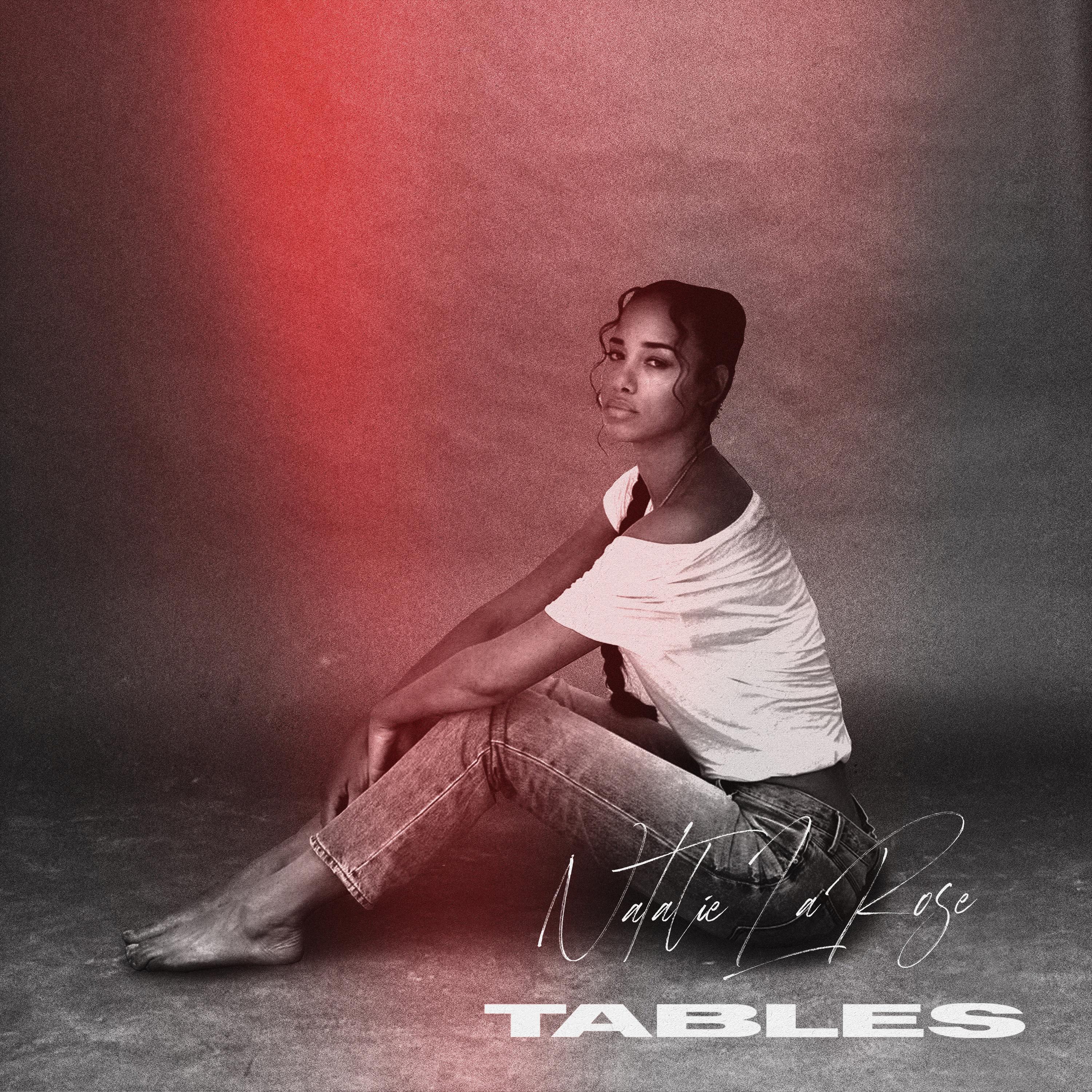 Tables歌词 歌手Natalie La Rose-专辑Tables-单曲《Tables》LRC歌词下载