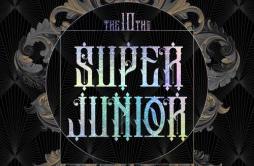 SUPER歌词 歌手SUPER JUNIOR-专辑The Renaissance - The 10th Album-单曲《SUPER》LRC歌词下载