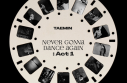 2 KIDS歌词 歌手泰民-专辑Never Gonna Dance Again : Act 1 - The 3rd Album-单曲《2 KIDS》LRC歌词下载