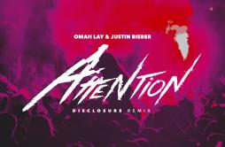 Attention (with Justin Bieber) [Disclosure Remix]歌词 歌手Omah LayJustin BieberDisclosure-专辑Attention (with Justin Bieber) [Disclosu